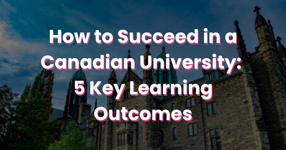 How to Succeed in a Canadian University: 5 Key Learning Outcomes image
