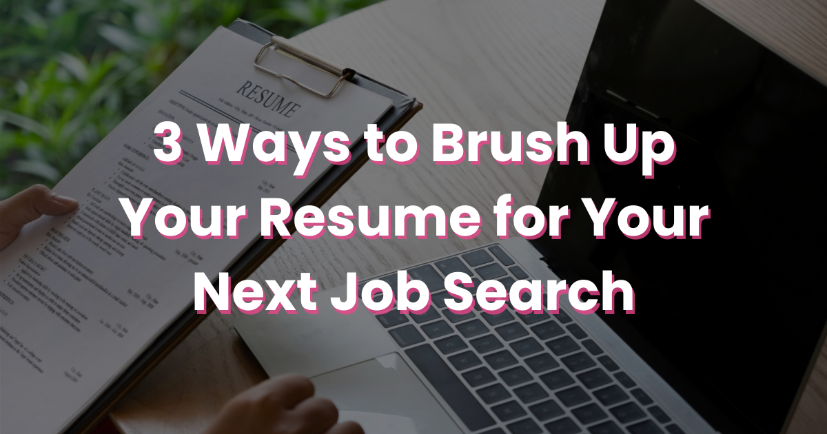 3 Ways to Brush Up Your Resume for Your Next Job Search image