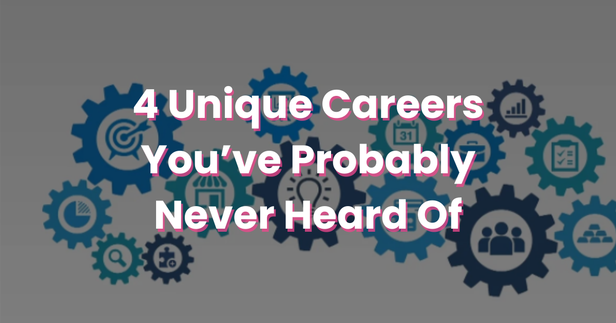 4 Unique Careers You’ve Probably Never Heard Of image